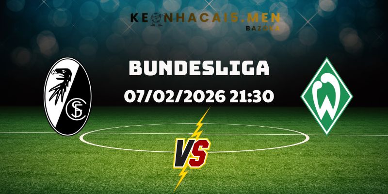 Soi Kèo Freiburg Vs Werder Bremen Ngày 07/02/2026 21:30